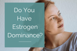 Early Signs of Estrogen