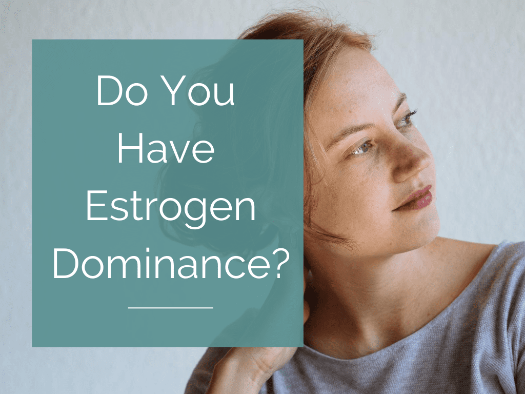 Early Signs of Estrogen